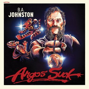B.A Johnston/Argos Suck [LP]