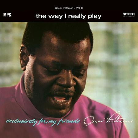Peterson, Oscar/The Way I Really Play: Exclusively For My Friends Vol. 3 [LP]